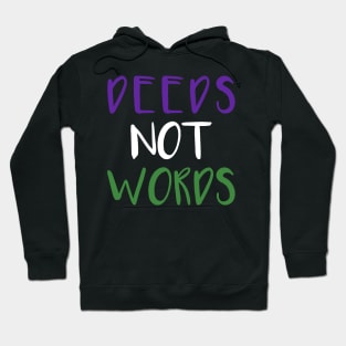 DEEDS NOT WORDS feminist text slogan Hoodie